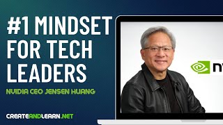 Jensen Huang NVIDIA CEO Reveals the #1 Mindset for Tech Leaders in a Fast-Changing World