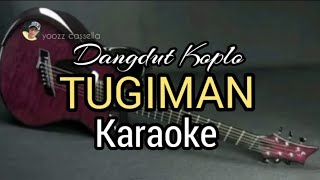 Download lagu Tugiman - Koplo [Karaoke] Nada Cowok mp3