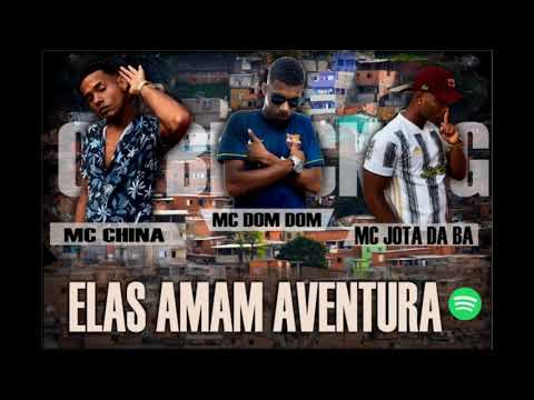 ELAS AMAM AVENTURA (Feat. Mc China, Mc Dom Dom, Mc Jota Da Ba)