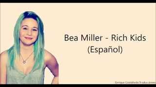 Bea Miller - Rich Kids (Traducida al Español)