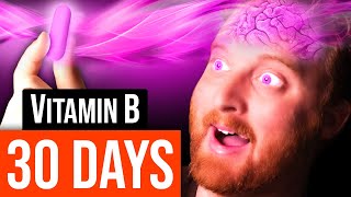 I Took B Vitamins For 30 Days, Here's What Happened