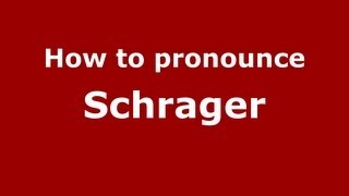 How to pronounce Schrager