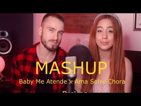 Baby Me Atende x Ama Sofre Chora (MASHUP) Dreicon, Camila Pudim