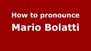 How to pronounce Mario Bolatti