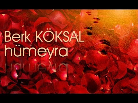 Berk KÖKSAL - Hümeyra