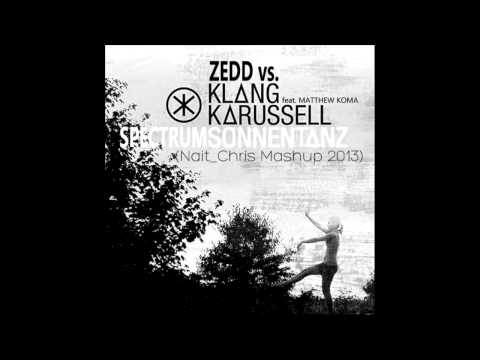 Zedd vs. Klang Karussell feat. Matthew Koma - Spectrum Sonnentanz (Nait_Chris Mashup 2013)