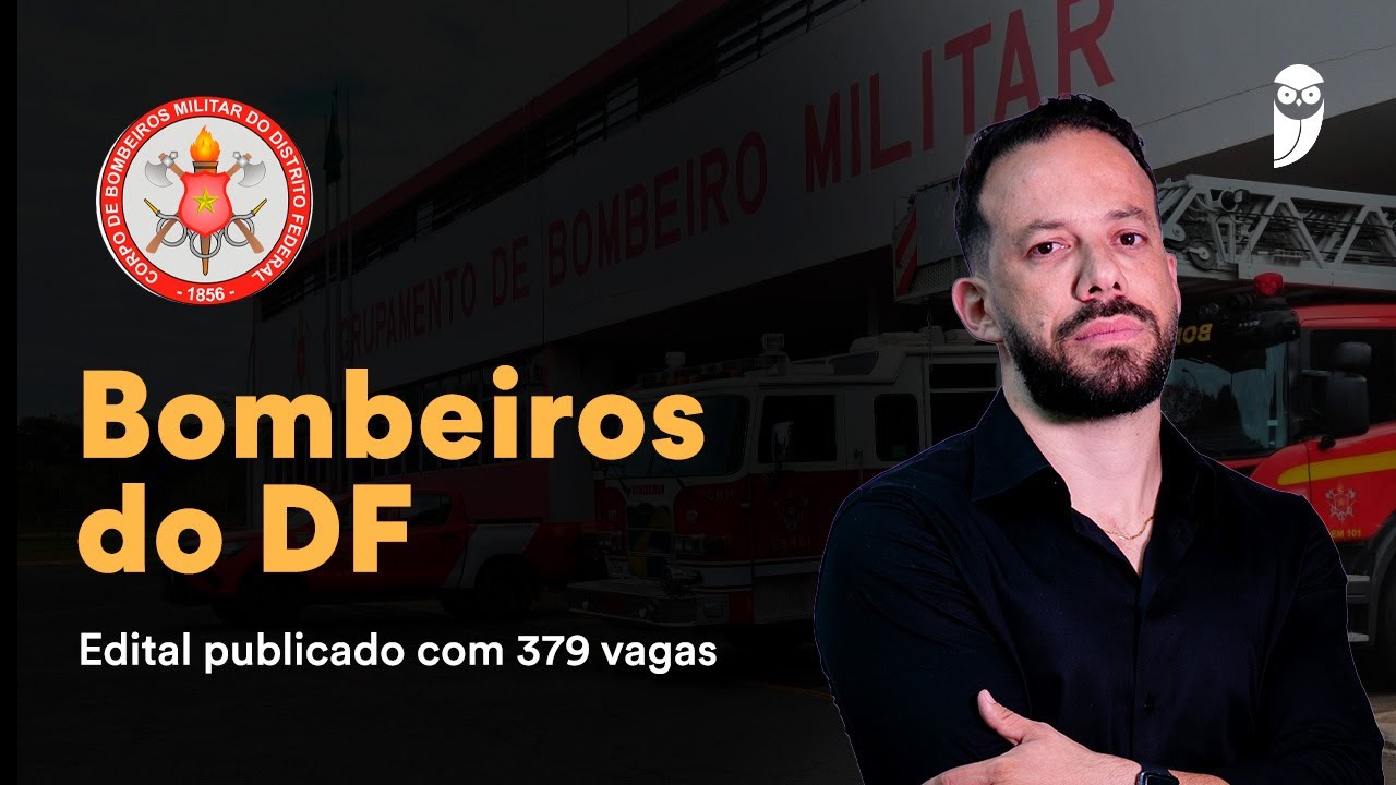 Concurso Bombeiros DF 2025 - Edital Publicado!