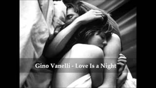 Gino Vanelli - Love is a Night