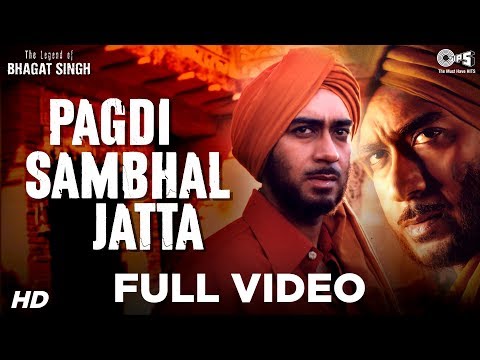 Pagdi Sambhal Jatta Full Video - The Legend Of Bhagat Singh | Ajay Devgn | Sukhwinder | A R Rahman