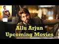 Upcoming Movies Of Allu Arjun 2017 2018 2019 Allu Arjun Upcoming Movies Allu Arjun
