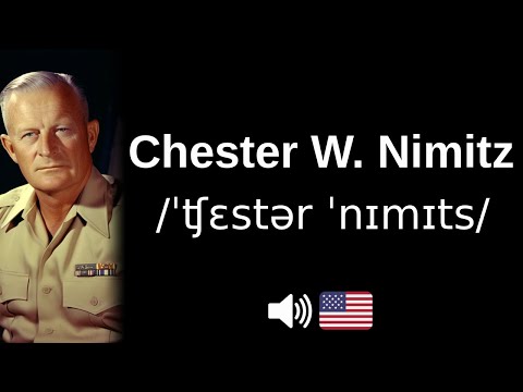 How to pronounce 'Chester W. Nimitz' (CORRECTLY!)