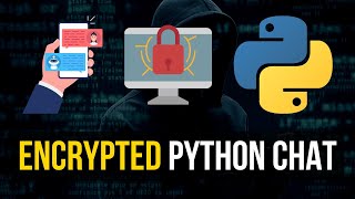 Coding Encrypted Chat in Python