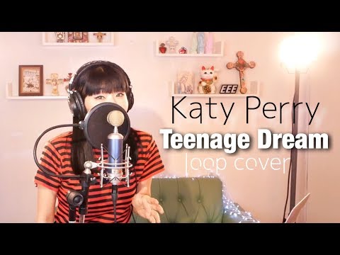 Katy Perry - Teenage Dream loop cover by ets (ETSUYO)