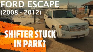 Ford Escape - SHIFTER STUCK IN "P" PARK MODE? (2008 - 2012)
