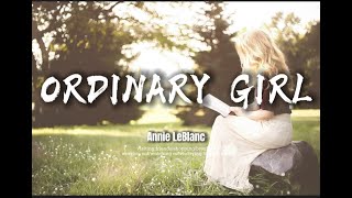 Annie LeBlanc - Ordinary Girl ( Lyrics)