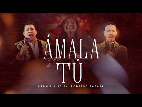 Armonía 10 x @RodrigoTapariOficial - Ámala Tú | Video Oficial