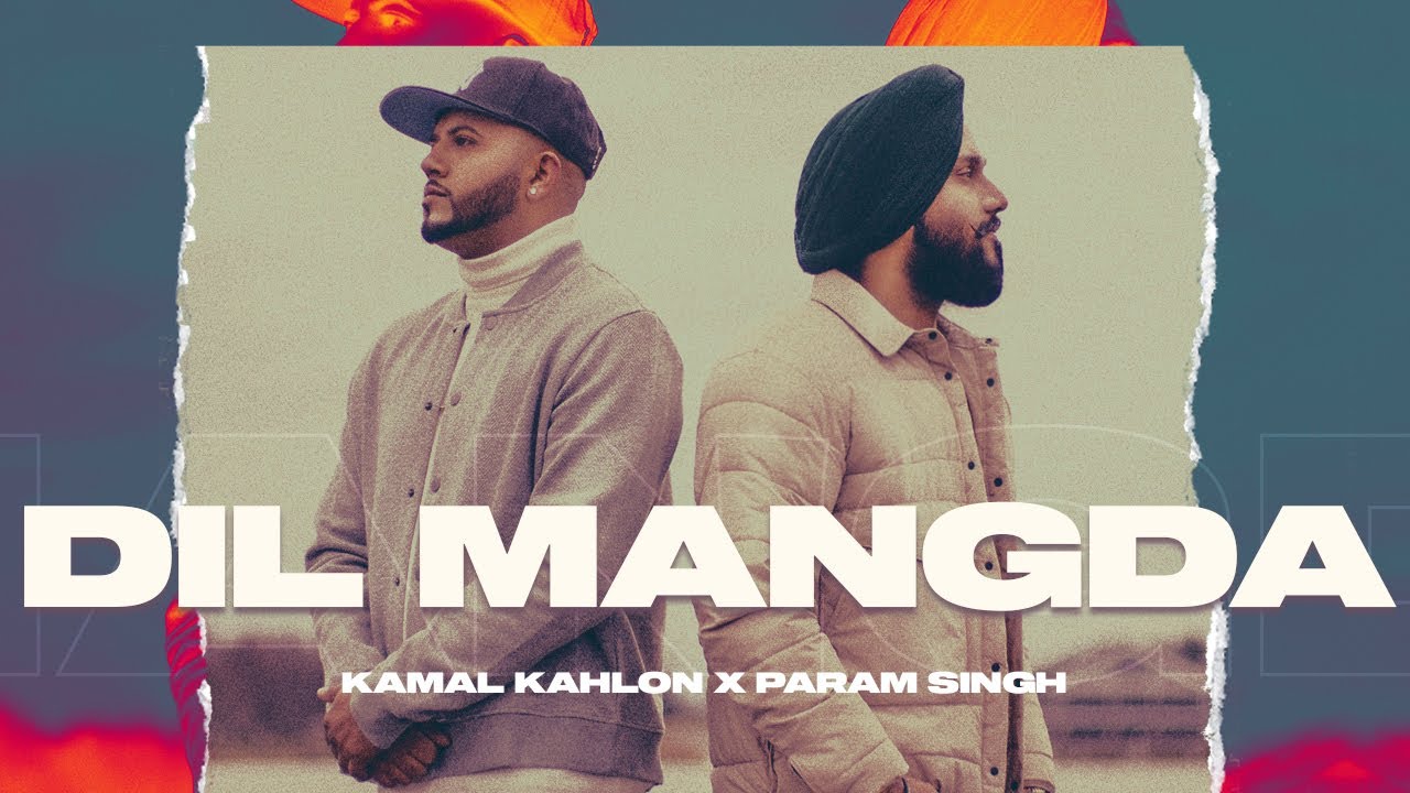Dil Mangda song lyrics in Hindi – Param Singh, Kamal Kahlon best 2022