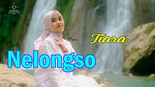 Download lagu TIARA - NELONGSO (Dangdut Gasentra) mp3