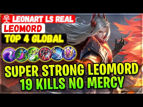 Super Strong Leomord, 19 Kills No Mercy [ Top Global Leomord ] 웃 Leonart Ls Real - Mobile Legends