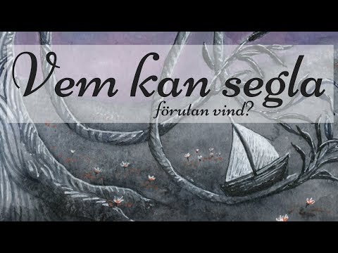 Vem kan segla förutan vind - till dig som är barn