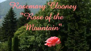 Rosemary Clooney | Rose of the Mountain