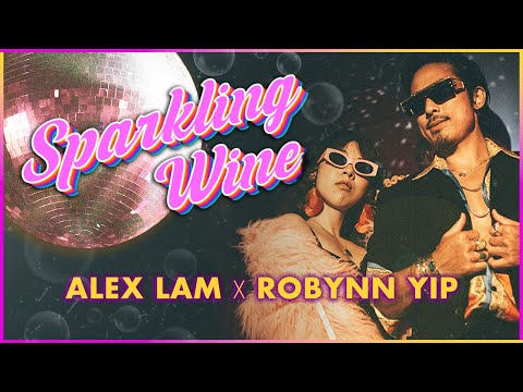Alex Lam, Robynn Yip, & Moshup - "Sparkling Wine" (Official MV)