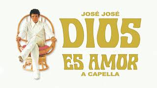 José José - Dios es Amor (A Capella) 🎤✨