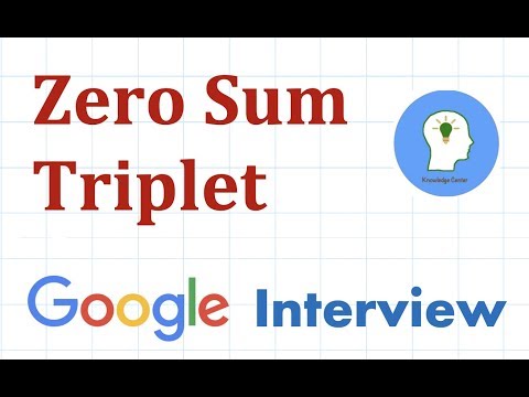 Google Coding Interview Question and Answer 1 Zero Sum Triplets