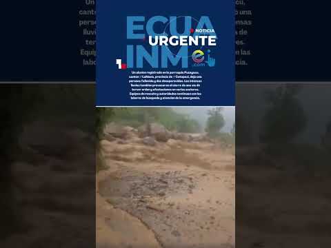 Un muerto y dos desaparecidos deja aluvión en Pucayacu, cantón La Maná.