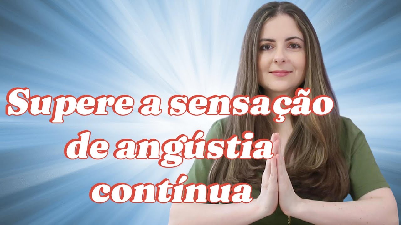 Saiba como superar a sensação de angústia contínua