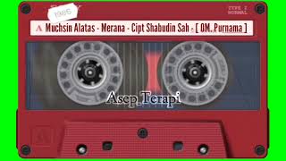 Download lagu Muchsin Alatas - Merana - Cipt - Shabudin Sahab - [ OM. Purnama ] mp3