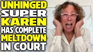 Unhinged “Super Karen” LOSES IT in Court — Her MELTDOWN Gets Completely Out of Control!