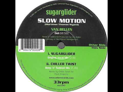 Sugarglider - Slow Motion (Chiller Twist Deep n Twisted Mix)