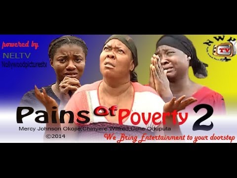 Pains of Poverty 2    -    2014 Nigeria Nollywood Movie