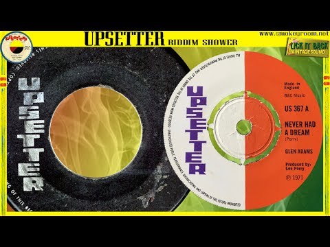 NEVER HAD A DREAM COME TRUE + VERSION ⬥Glen Adams & The Upsetters⬥