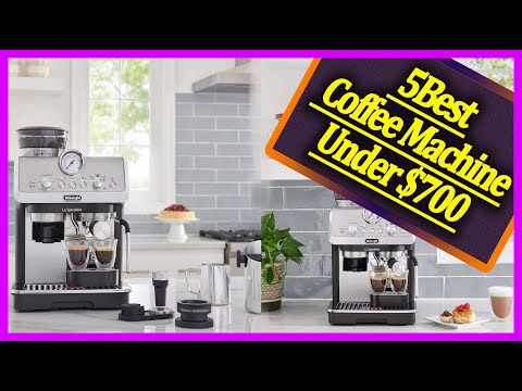 5 Best Coffee Machine Under $700 REVIEW IN 2024