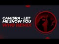 Camisra - Let Me Show You (Wh0 Remix)