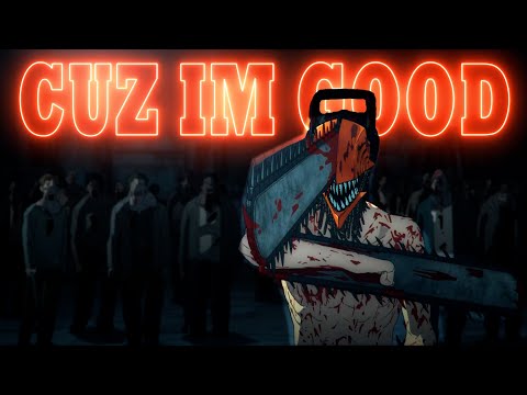 I'm good (Blue) - Chainsaw man AMV