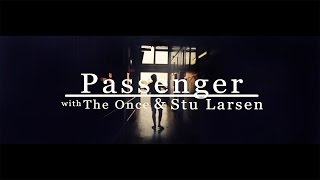 Passenger, The Once &amp; Stu Larsen | Sailing to Philadelphia