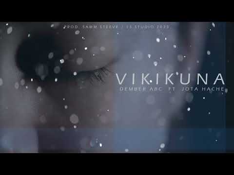 Vikikuna - Dember ft Jota Hache
