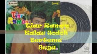 Download lagu Tiar Ramon 1970 - Kalau Jodoh Bertemu Juga (HD with lyrics) by ZAM mp3