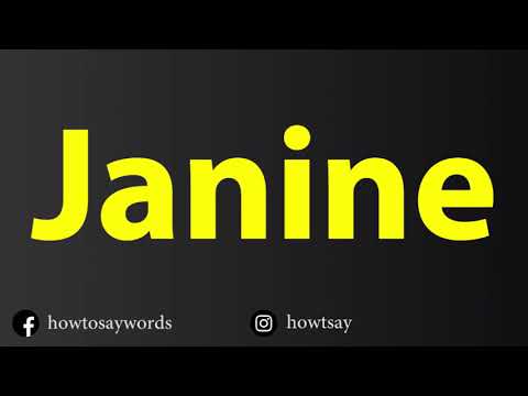 How To Pronounce Janine
