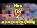 How Toy Story 4 Destroyed Everything The Complete Saga