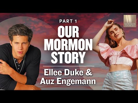 Ellee Duke and Auz Engemann Part 1 - Our Mormon Story - 1624