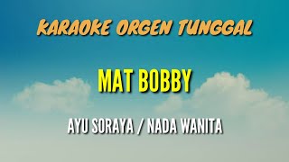 Download lagu MAT BOBBY / NADA WANITA / AYU SORAYA / KARAOKE ORGEN TUNGGAL mp3