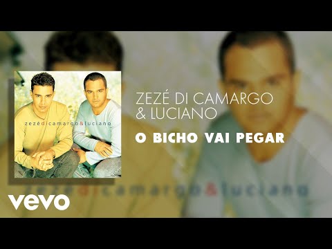O bicho vai pegar - Zezé di Camargo e Luciano