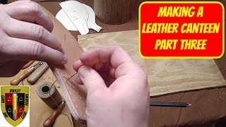How to make a leather canteen part 3
