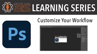 Crater BIS Photoshop Series: Customize Your Workspace in Photoshop