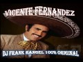 vicente fernandez  me dejo de engañar (dj frank rangel)