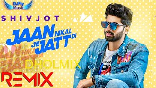 Jaan Nikal Je Jatt Di Remix ft. Dj Fly Music Shivjot Dholmix Kulwinder Punjabi Song 2022 Television